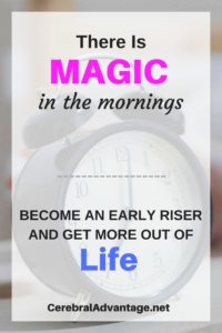 There Is Magic In the Mornings - Become an Early Riser and Get More Out of Life
