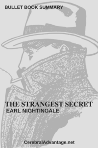 Bullet Book Summary - The Strangest Secret By Earl Nightingale - The Law of Attraction In Action